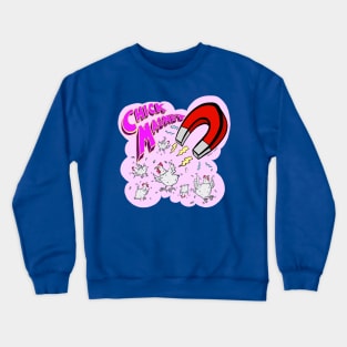 Chick Magnet Crewneck Sweatshirt